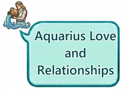 Aquarius Love and Relationships: Romantic Style, Emotional Needs and Relationship Behavior